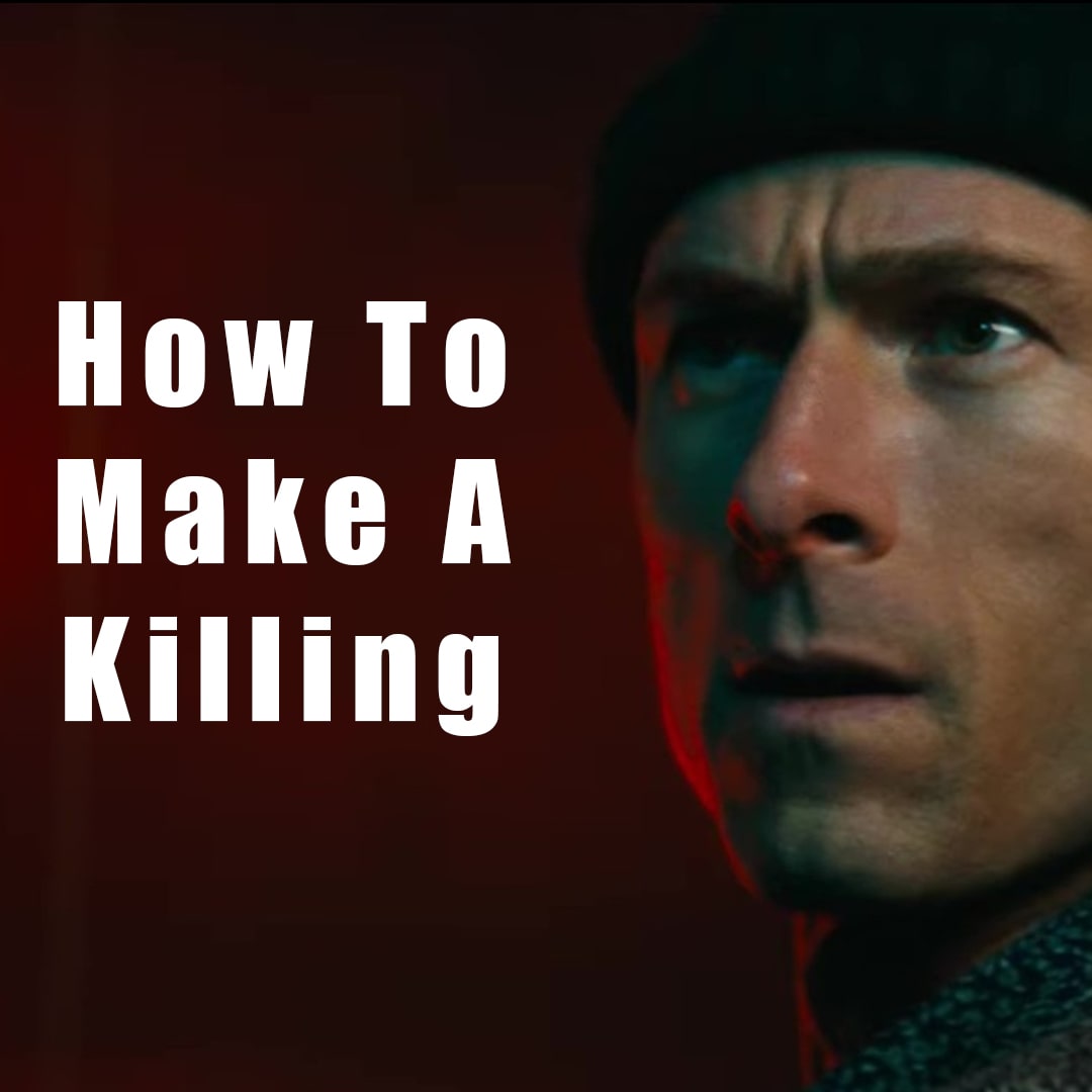 How To Make A Killing 2026